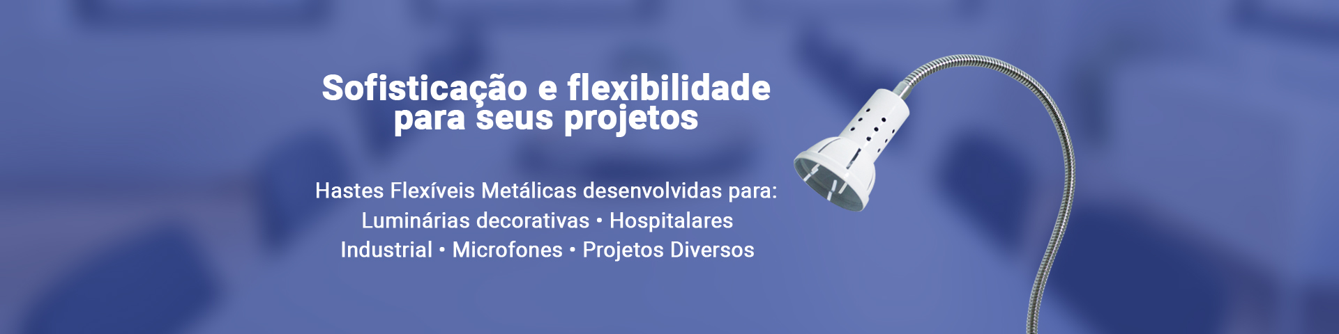 Sofisticação e flexibilidade para seus projetos